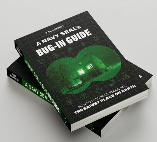 A Navy SEAL's Bug-In Guide: How to Turn Your House into the Safest Place on Earth By Joel Lambert